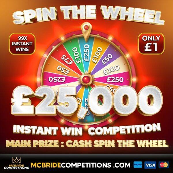 £25,000 SPIN THE WHEEL INSTANT WINS